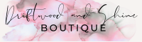 Driftwood and Shine Boutique