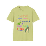 I Love You Taller Than a Longneck & Bigger Than a T-Rex