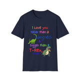 I Love You Taller Than a Longneck & Bigger Than a T-Rex