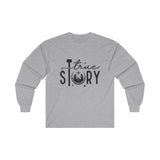 True Story Long Sleeve Tee