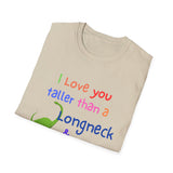 I Love You Taller Than a Longneck & Bigger Than a T-Rex