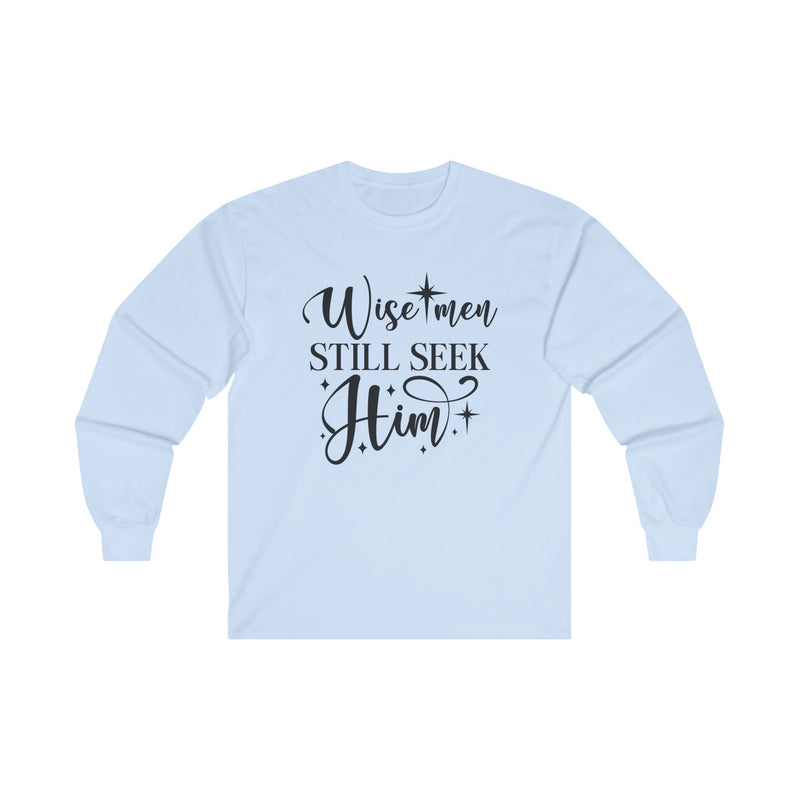 Long Sleeve Wise Men Still Seek Him