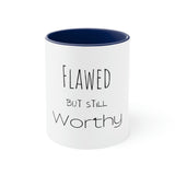 Flawed, but Still Worthy Coffee Mug, 11oz