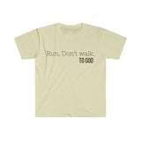 Run. Don't Walk