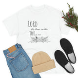 Lord let them see the you in me- CREW NECK