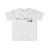 Run. Don't Walk